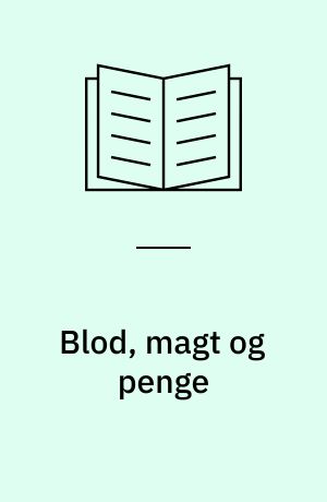 Blod, magt og penge : en bog om mafiaen