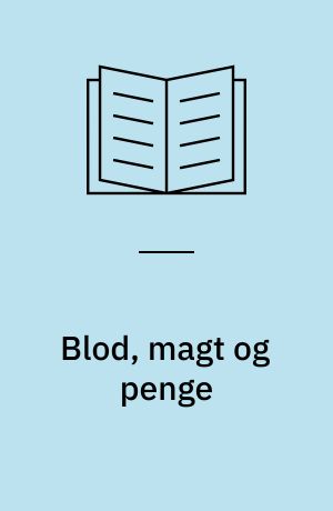 Blod, magt og penge : en bog om mafiaen