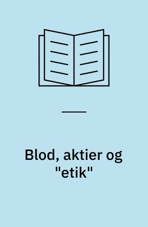 Blod, aktier og "etik" : om etableringen af kommerciel genetisk forskning i Västerbotten, Nordsverige