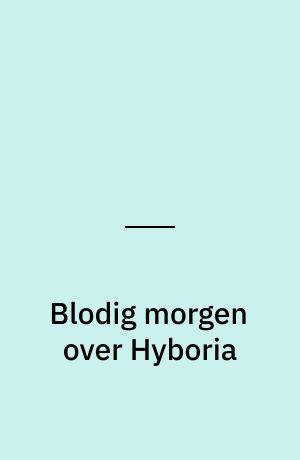 Blodig morgen over Hyboria