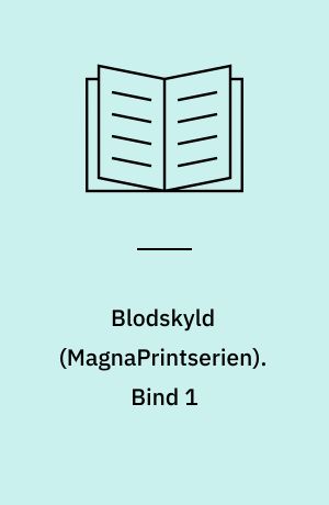 Blodskyld. Bind 1 (Stor skrift)