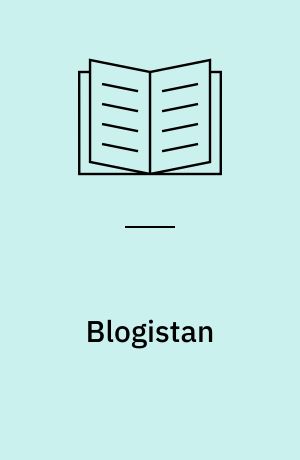 Blogistan : the Internet and politics in Iran