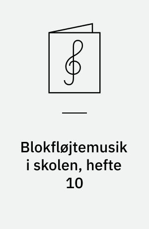 Blokfløjtemusik i skolen, hefte 10
