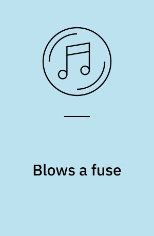Blows a fuse