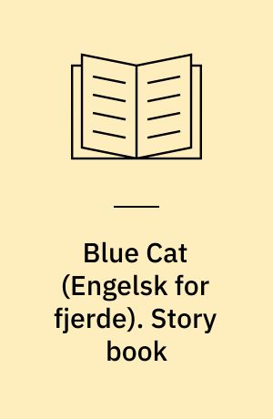 Blue Cat : \engelsk for fjerde\. Story book : team topics