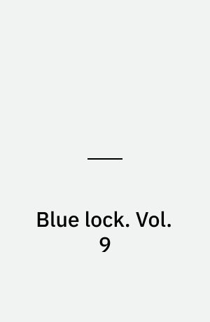 Blue lock. Vol. 9