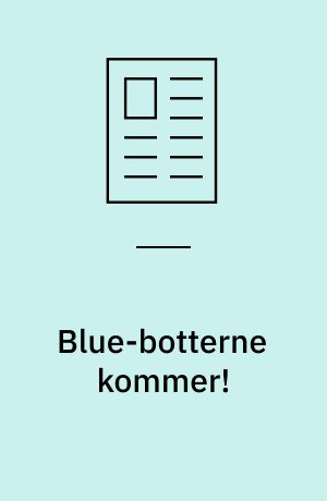 Blue-botterne kommer! : med børnene og de pædagogiske læreplaner ind i den teknologiske verden