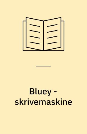 Bluey - skrivemaskine