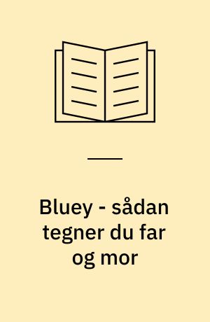 Bluey - sådan tegner du far og mor