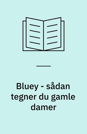 Bluey - sådan tegner du gamle damer