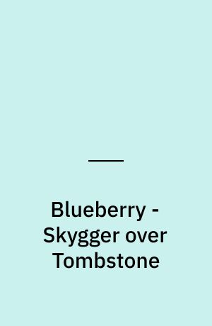 Blueberry - Skygger over Tombstone