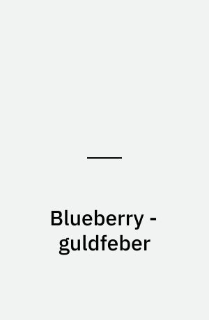 Blueberry - guldfeber
