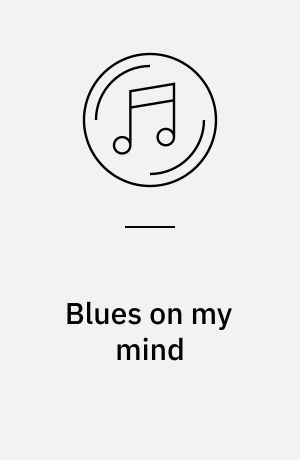 Blues on my mind