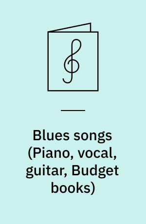 Blues songs : \piano, vocal, guitar\