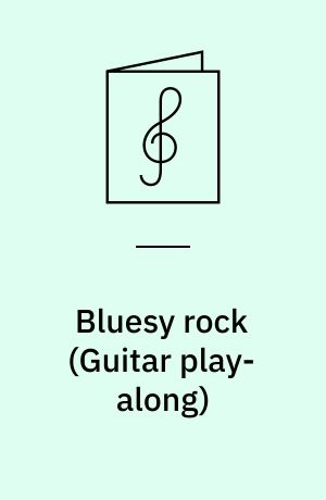 Bluesy rock : play 7 songs with tab and sound-alike cd tracks