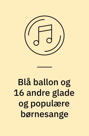 Blå ballon og 16 andre glade og populære børnesange