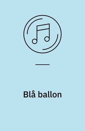 Blå ballon og 16 andre glade og populære børnesange