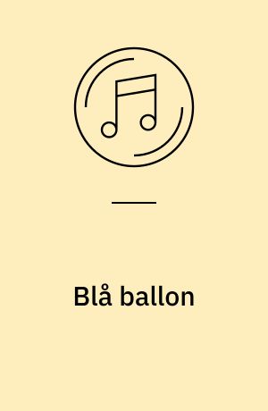 Blå ballon og 16 andre glade og populære børnesange