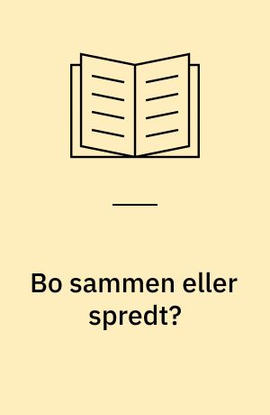 Bo sammen eller spredt? : etniske minoriteters boligønsker og motiver for bosætning
