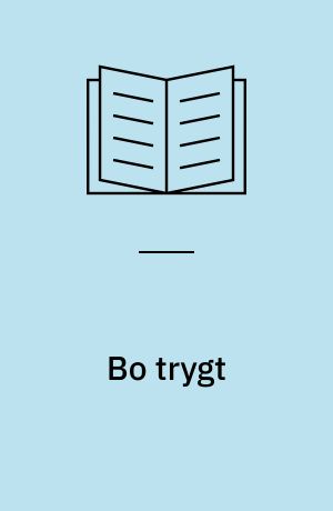 Bo trygt : større tryghed i almene boligområder