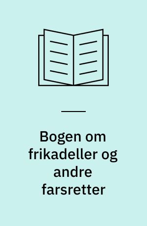 Bogen om frikadeller og andre farsretter