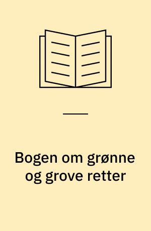 Bogen om grønne og grove retter