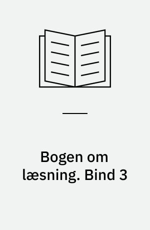 Bogen om læsning. Bind 3 : om læsehandicappede og læsehandicap