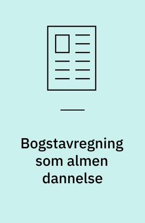 Bogstavregning som almen dannelse