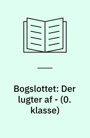 Bogslottet: Der lugter af - (0. klasse)
