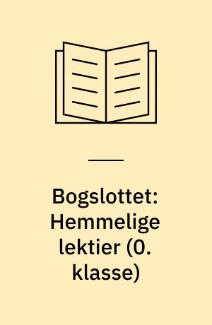 Bogslottet: Hemmelige lektier (0. klasse) : hæfte til kopiering