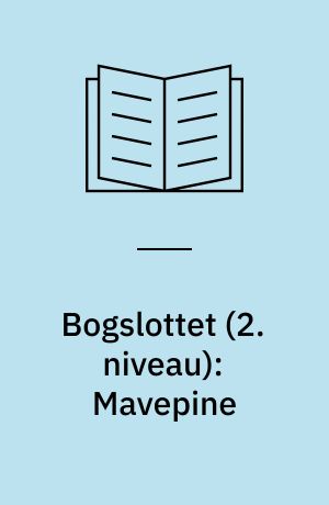 Bogslottet (2. niveau): Mavepine