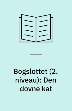 Bogslottet (2. niveau): Den dovne kat