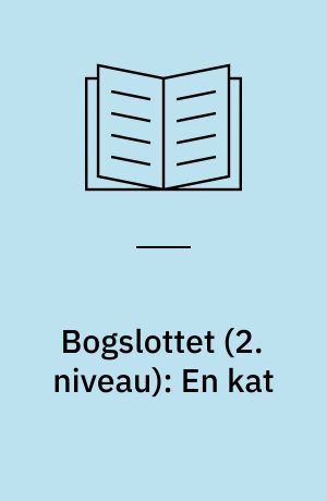 Bogslottet (2. niveau): En kat