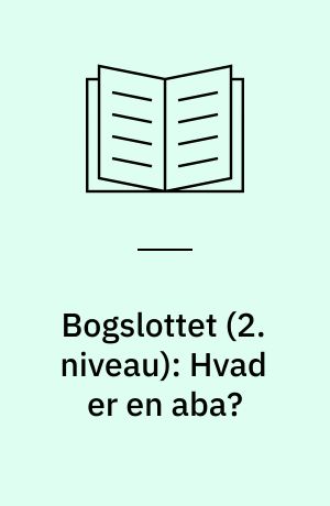 Bogslottet (2. niveau): Hvad er en aba?