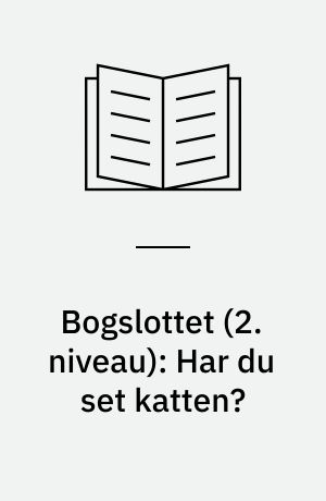 Bogslottet (2. niveau): Har du set katten?