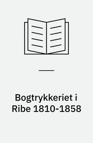 Bogtrykkeriet i Ribe 1810-1858 : Niels Siersted Hyphoff 1810-1835 : Christine Hyphoff, f. Thormondt 1835-1858