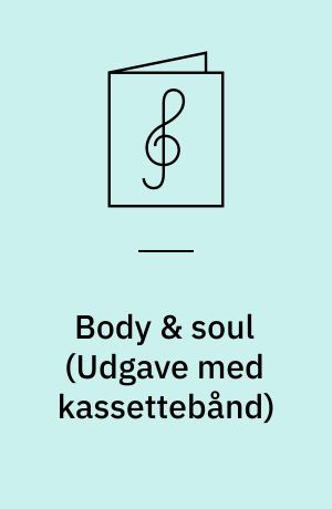Body & soul : 17 jazz classics : melodies, chords, lyrics (sheet music style), transposed parts for all instrumentalists & vocalists : play-a-long book & 2-record set