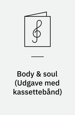 Body & soul : 17 jazz classics : melodies, chords, lyrics (sheet music style), transposed parts for all instrumentalists & vocalists : play-a-long book & 2-record set