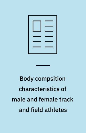 Body compsition characteristics of male and female track and field athletes