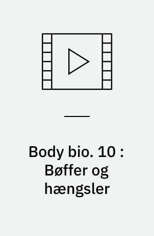 Body bio. 10 : Bøffer og hængsler