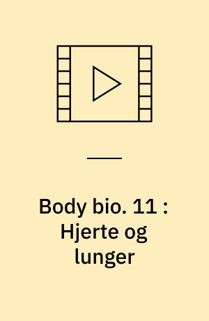 Body bio. 11 : Hjerte og lunger