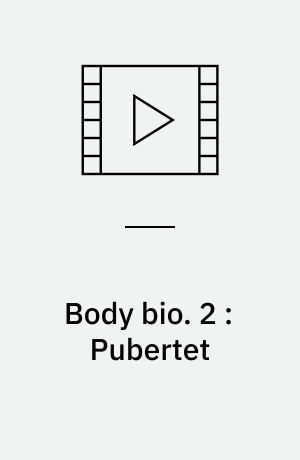 Body bio. 2 : Pubertet
