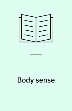 Body sense : the science and practice of embodied self-awareness