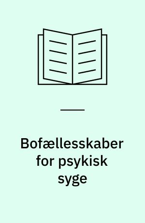 Bofællesskaber for psykisk syge