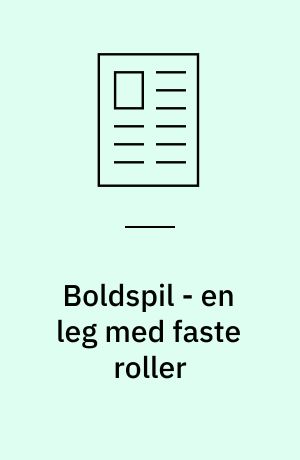 Boldspil - en leg med faste roller