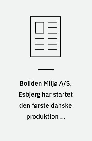 Boliden Miljø A/S, Esbjerg har startet den første danske produktion af fældningsmidler