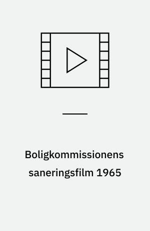 Boligkommissionens saneringsfilm 1965