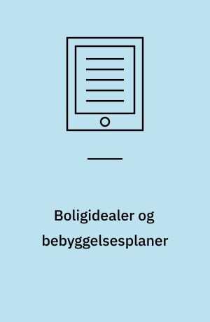 Boligidealer og bebyggelsesplaner : 35. byplanhistoriske seminar, 9. november 2018 i Boligselskabernes Hus, Studiestræde 50 København