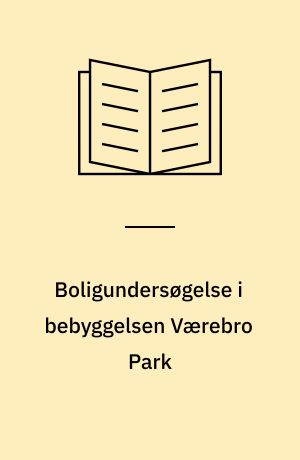 Boligundersøgelse i bebyggelsen Værebro Park