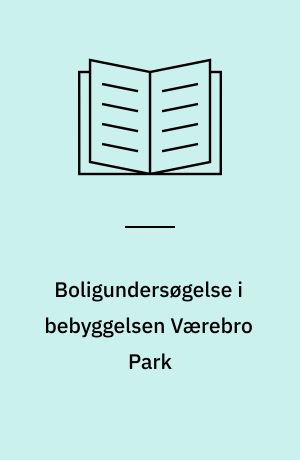 Boligundersøgelse i bebyggelsen Værebro Park